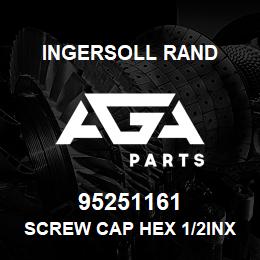 95251161 Ingersoll Rand SCREW CAP HEX 1/2INX1IN | AGA Parts