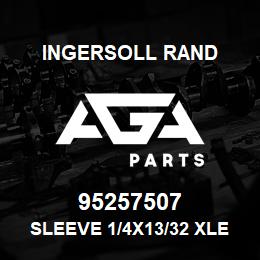 95257507 Ingersoll Rand SLEEVE 1/4X13/32 XLE | AGA Parts