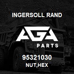 95321030 Ingersoll Rand NUT,HEX | AGA Parts