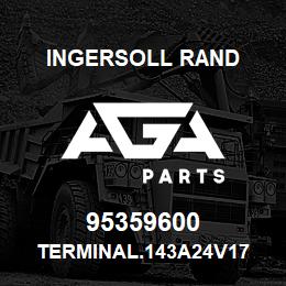 95359600 Ingersoll Rand TERMINAL.143A24V17 | AGA Parts