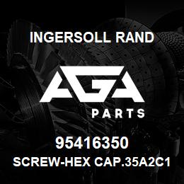 95416350 Ingersoll Rand SCREW-HEX CAP.35A2C113G | AGA Parts