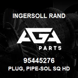 95445276 Ingersoll Rand PLUG, PIPE-SOL SQ HD 1/2 ***GALVANIZED*** 30A7MZ5 | AGA Parts