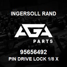 95656492 Ingersoll Rand PIN DRIVE LOCK 1/8 X 42614 | AGA Parts