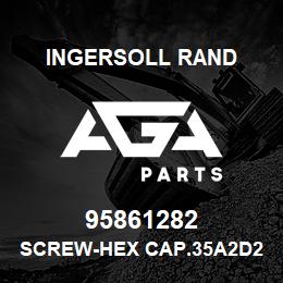 95861282 Ingersoll Rand SCREW-HEX CAP.35A2D229G | AGA Parts