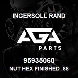 95935060 Ingersoll Rand NUT HEX FINISHED .88 U NC-2B | AGA Parts