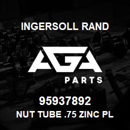 95937892 Ingersoll Rand NUT TUBE .75 ZINC PLATED | AGA Parts