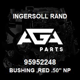 95952248 Ingersoll Rand BUSHING ,RED .50" NPT X .38" NPT | AGA Parts