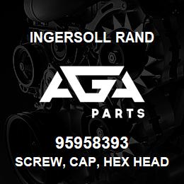 95958393 Ingersoll Rand SCREW, CAP, HEX HEAD | AGA Parts