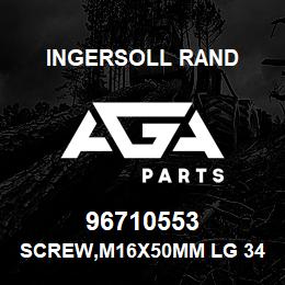 96710553 Ingersoll Rand SCREW,M16X50MM LG 34M2AA516 | AGA Parts