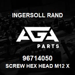 96714050 Ingersoll Rand SCREW HEX HEAD M12 X 70L | AGA Parts