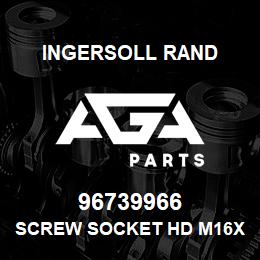 96739966 Ingersoll Rand SCREW SOCKET HD M16X30 | AGA Parts