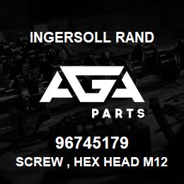 96745179 Ingersoll Rand SCREW , HEX HEAD M12-1.75 X 55.0 LONG | AGA Parts