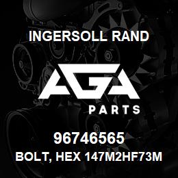 96746565 Ingersoll Rand BOLT, HEX 147M2HF73M3 | AGA Parts