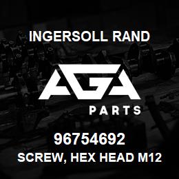 96754692 Ingersoll Rand SCREW, HEX HEAD M12 X 120 | AGA Parts