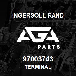 97003743 Ingersoll Rand TERMINAL | AGA Parts