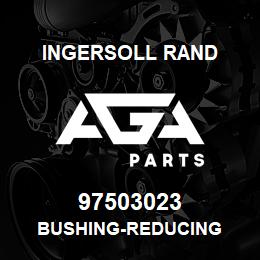 97503023 Ingersoll Rand BUSHING-REDUCING | AGA Parts