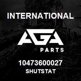 10473600027 International SHUTSTAT | AGA Parts