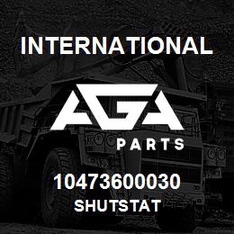 10473600030 International SHUTSTAT | AGA Parts