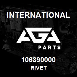 106390000 International RIVET | AGA Parts