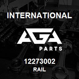 12273002 International RAIL | AGA Parts