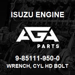 9-85111-950-0 Isuzu Diesel WRENCH, CYL HD BOLT | AGA Parts