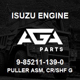 9-85211-139-0 Isuzu Diesel PULLER ASM, CR/SHF GEAR | AGA Parts