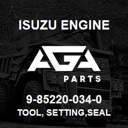 9-85220-034-0 Isuzu Diesel TOOL, SETTING,SEAL | AGA Parts