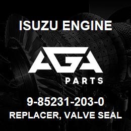 9-85231-203-0 Isuzu Diesel REPLACER, VALVE SEAL | AGA Parts