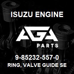 9-85232-557-0 Isuzu Diesel RING, VALVE GUIDE SET | AGA Parts