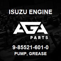 9-85521-601-0 Isuzu Diesel PUMP, GREASE | AGA Parts