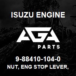 9-88410-104-0 Isuzu Diesel NUT, ENG STOP LEVER,GOV | AGA Parts