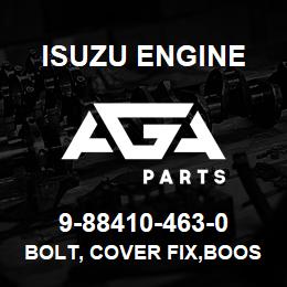 9-88410-463-0 Isuzu Diesel BOLT, COVER FIX,BOOST COMPENSATOR | AGA Parts