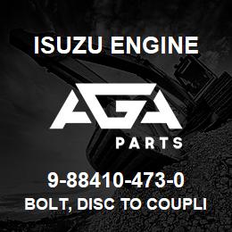 9-88410-473-0 Isuzu Diesel BOLT, DISC TO COUPLING,INJ PUMP | AGA Parts