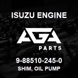 9-88510-245-0 Isuzu Diesel SHIM, OIL PUMP | AGA Parts