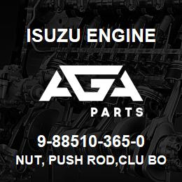 9-88510-365-0 Isuzu Diesel NUT, PUSH ROD,CLU BOOSTER | AGA Parts