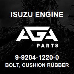 9-9204-1220-0 Isuzu Diesel BOLT, CUSHION RUBBER,RAD MTG | AGA Parts