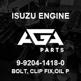 9-9204-1418-0 Isuzu Diesel BOLT, CLIP FIX,OIL PIPE | AGA Parts