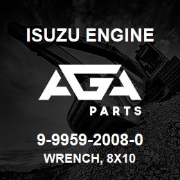 9-9959-2008-0 Isuzu Diesel WRENCH, 8X10 | AGA Parts