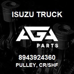 8943924360 Isuzu Truck PULLEY, CR/SHF | AGA Parts