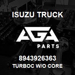 8943926363 Isuzu Truck TURBOC W/O CORE | AGA Parts