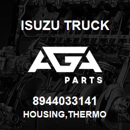 8944033141 Isuzu Truck HOUSING,THERMO | AGA Parts