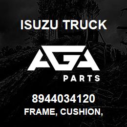 8944034120 Isuzu Truck FRAME, CUSHION, | AGA Parts