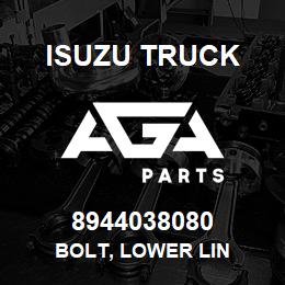 8944038080 Isuzu Truck BOLT, LOWER LIN | AGA Parts