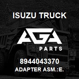 8944043370 Isuzu Truck ADAPTER ASM.:E. | AGA Parts