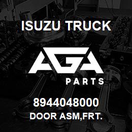 8944048000 Isuzu Truck DOOR ASM,FRT. | AGA Parts