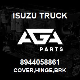 8944058861 Isuzu Truck COVER,HINGE,BRK | AGA Parts