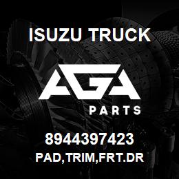 8944397423 Isuzu Truck PAD,TRIM,FRT.DR | AGA Parts