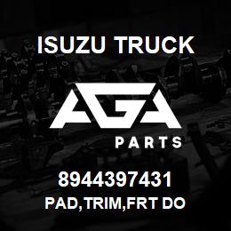 8944397431 Isuzu Truck PAD,TRIM,FRT DO | AGA Parts