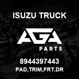 8944397443 Isuzu Truck PAD,TRIM,FRT.DR | AGA Parts