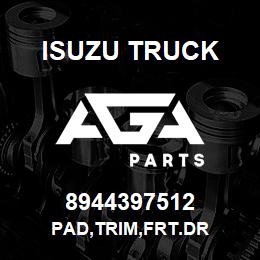 8944397512 Isuzu Truck PAD,TRIM,FRT.DR | AGA Parts